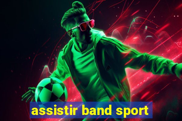 assistir band sport